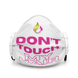 Don't Touch My Hair Premium Face Mask
