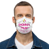 Don't Touch My Hair Premium Face Mask