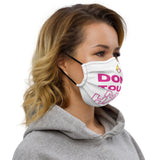 Don't Touch My Hair Premium Face Mask