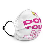 Don't Touch My Hair Premium Face Mask