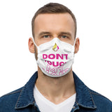 Don't Touch My Hair Premium Face Mask